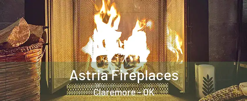  Astria Fireplaces Claremore - OK