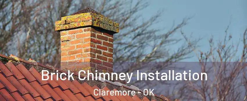  Brick Chimney Installation Claremore - OK