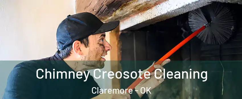  Chimney Creosote Cleaning Claremore - OK