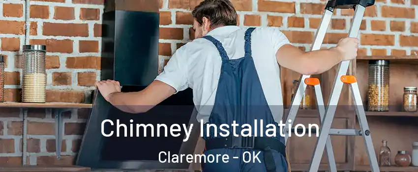  Chimney Installation Claremore - OK