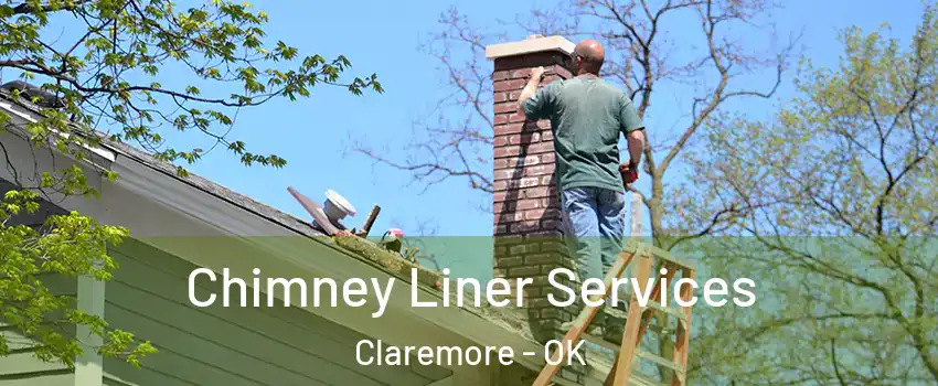  Chimney Liner Services Claremore - OK