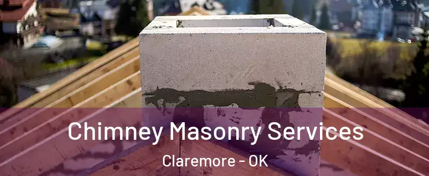 Chimney Masonry Services Claremore - OK