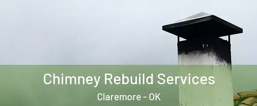  Chimney Rebuild Services Claremore - OK