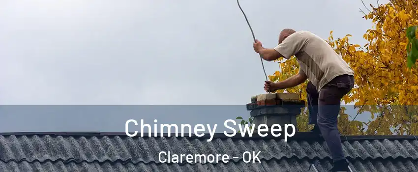  Chimney Sweep Claremore - OK
