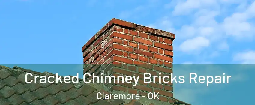  Cracked Chimney Bricks Repair Claremore - OK
