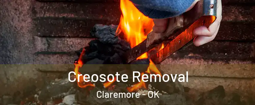  Creosote Removal Claremore - OK