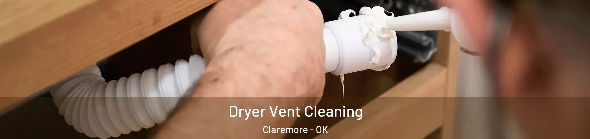  Dryer Vent Cleaning Claremore - OK