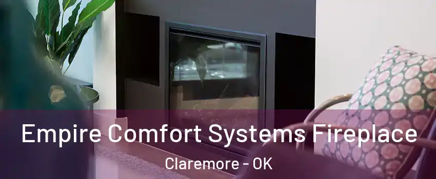  Empire Comfort Systems Fireplace Claremore - OK