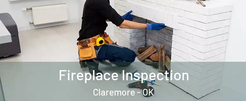  Fireplace Inspection Claremore - OK