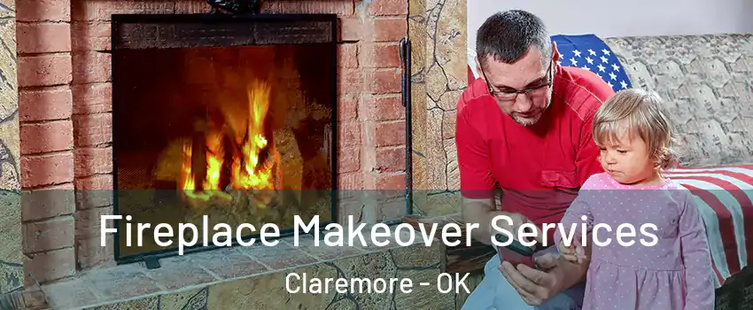  Fireplace Makeover Services Claremore - OK