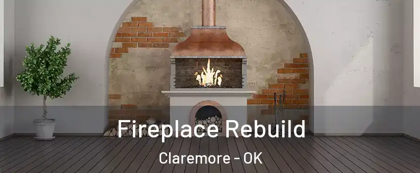  Fireplace Rebuild Claremore - OK
