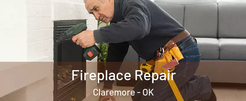  Fireplace Repair Claremore - OK