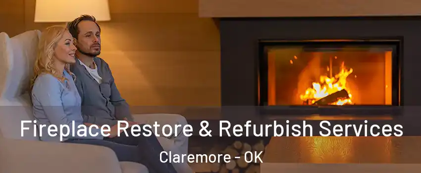  Fireplace Restore & Refurbish Services Claremore - OK
