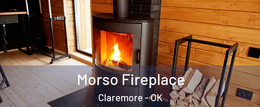  Morso Fireplace Claremore - OK