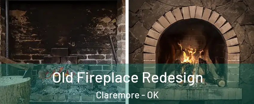  Old Fireplace Redesign Claremore - OK