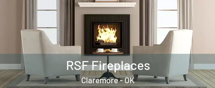  RSF Fireplaces Claremore - OK