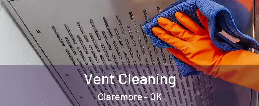  Vent Cleaning Claremore - OK