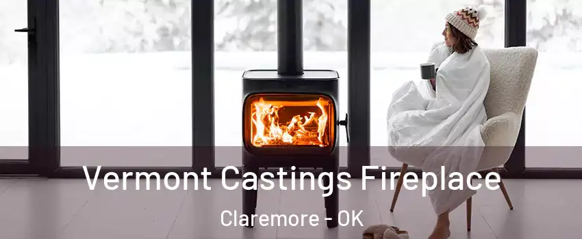  Vermont Castings Fireplace Claremore - OK