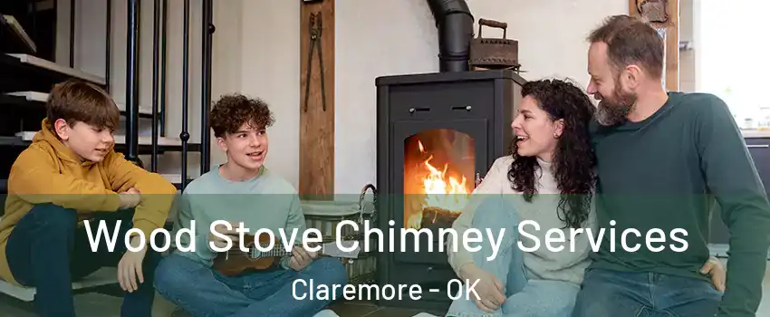  Wood Stove Chimney Services Claremore - OK
